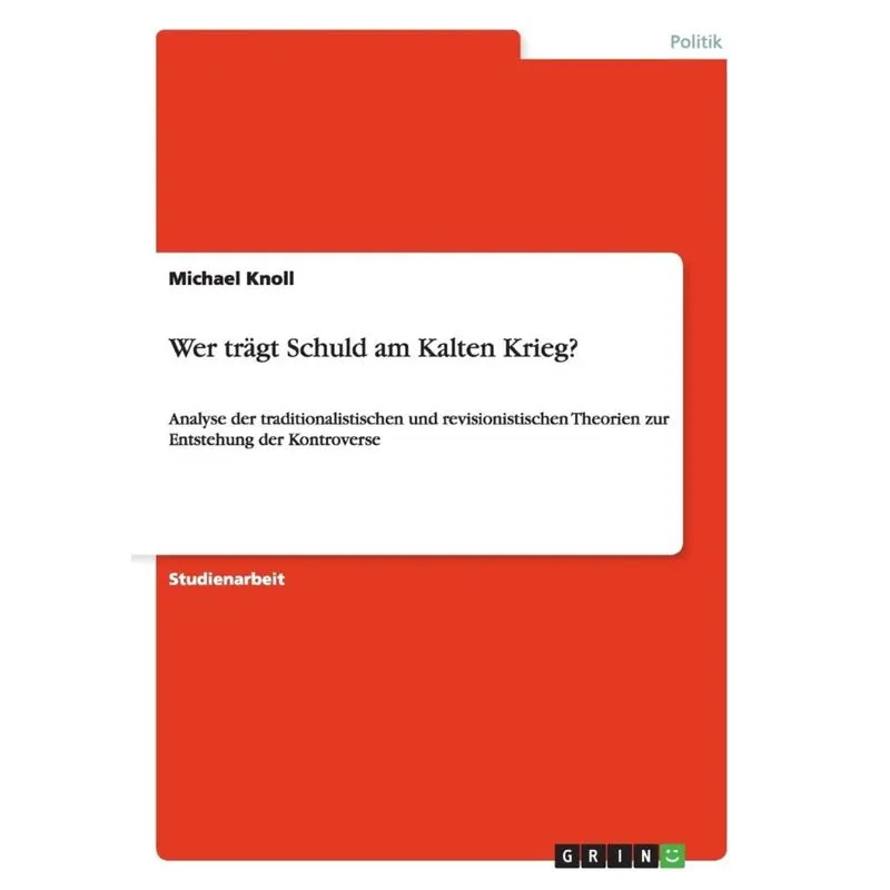 Wer trägt Schuld am Kalten Krieg?