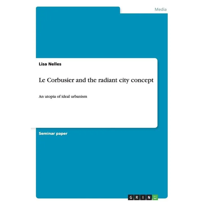 Le Corbusier and the radiant city concept