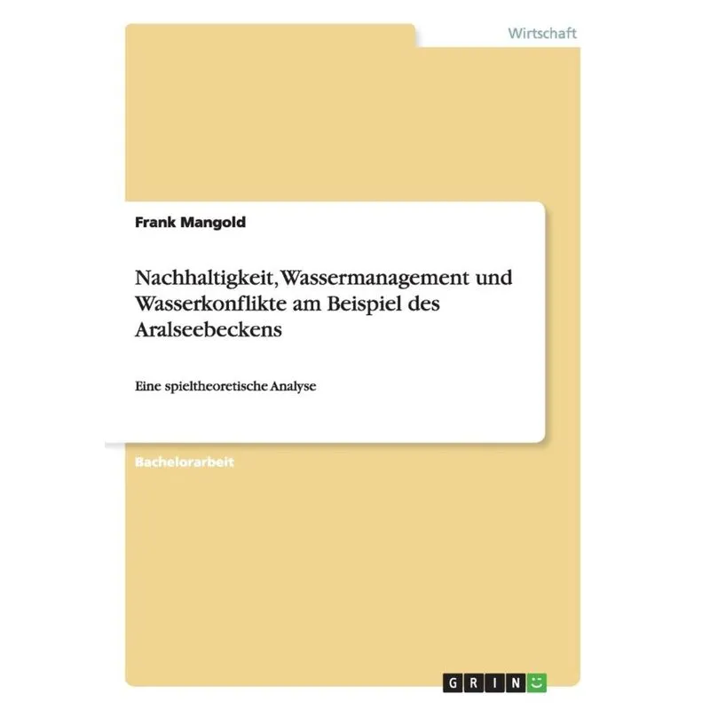 Nachhaltigkeit, Wassermanagement und Wasserkonflikte am Beispiel des Aralseebeckens