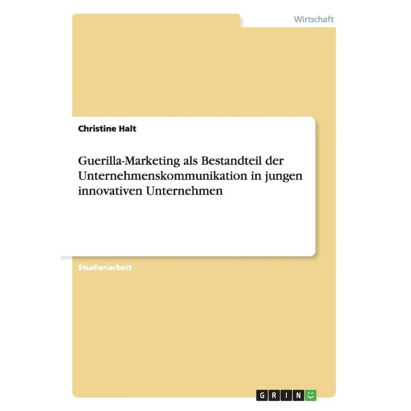 Guerilla-Marketing als Bestandteil der Unternehmenskommunikation in jungen innovativen Unternehmen