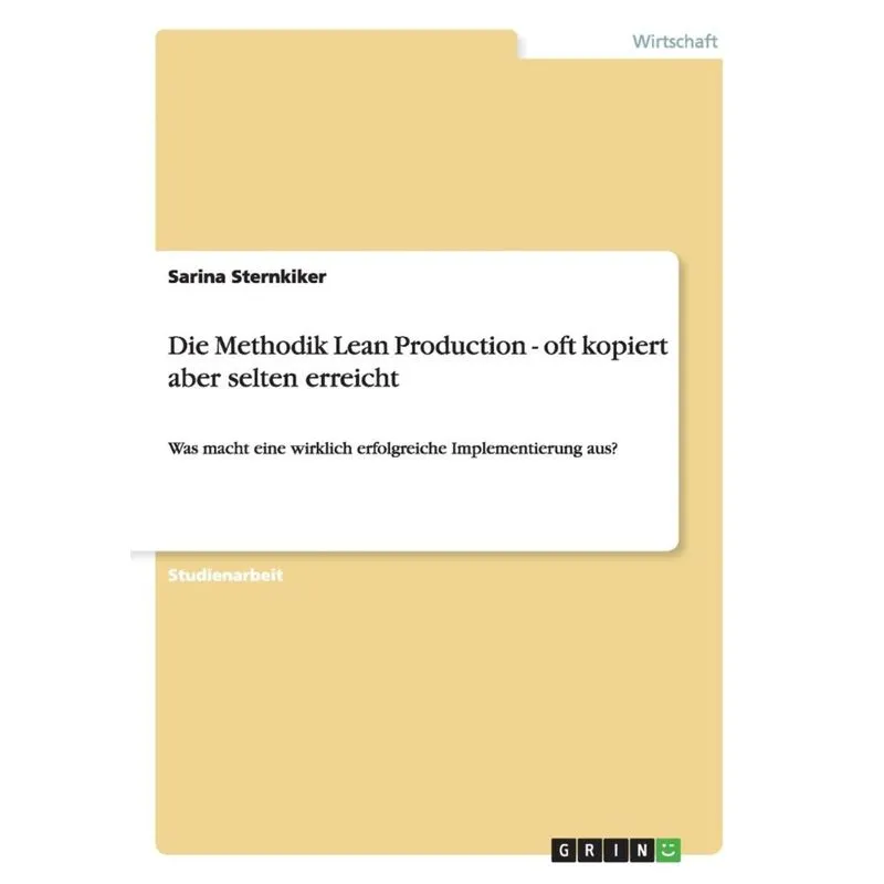 Die Methodik Lean Production - oft kopiert aber selten erreicht