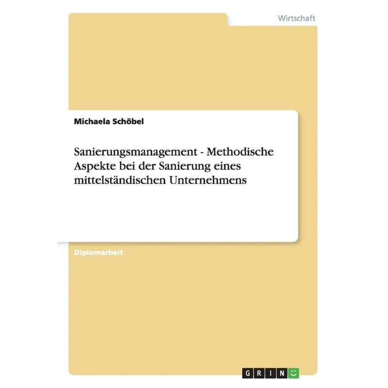 Sanierungsmanagement. Methodische Aspekte bei der Sanierung
