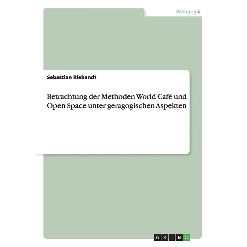 Betrachtung der Methoden World Café und Open Space unter ge