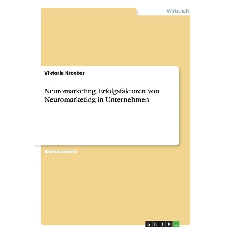 Neuromarketing. Erfolgsfaktoren von Neuromarketing in Unter