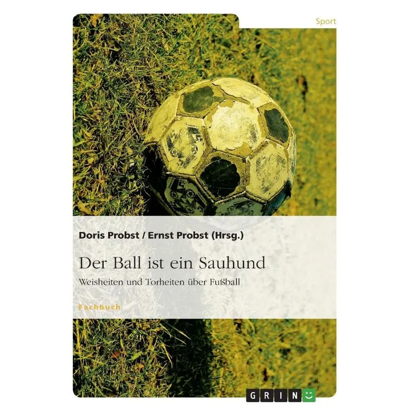 Der Ball ist ein Sauhund