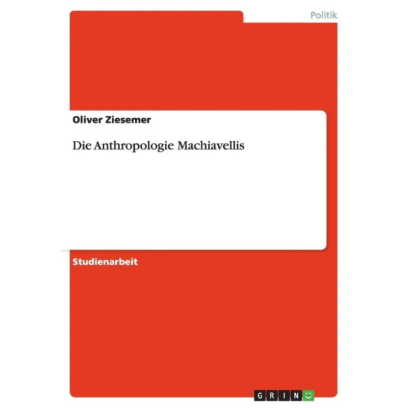 Die Anthropologie Machiavellis