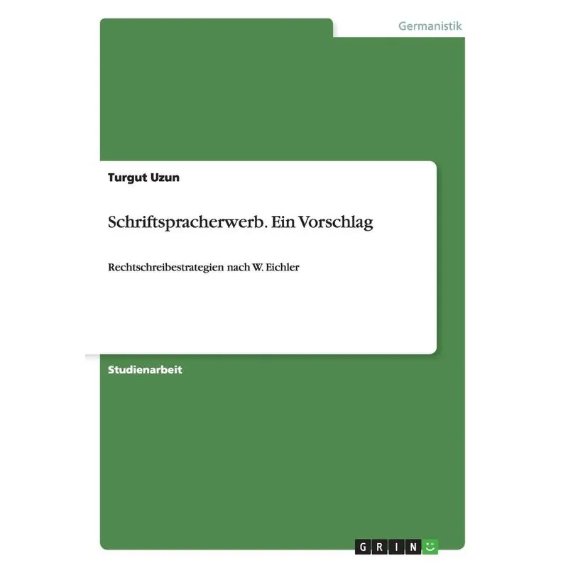 Schriftspracherwerb. Ein Vorschlag