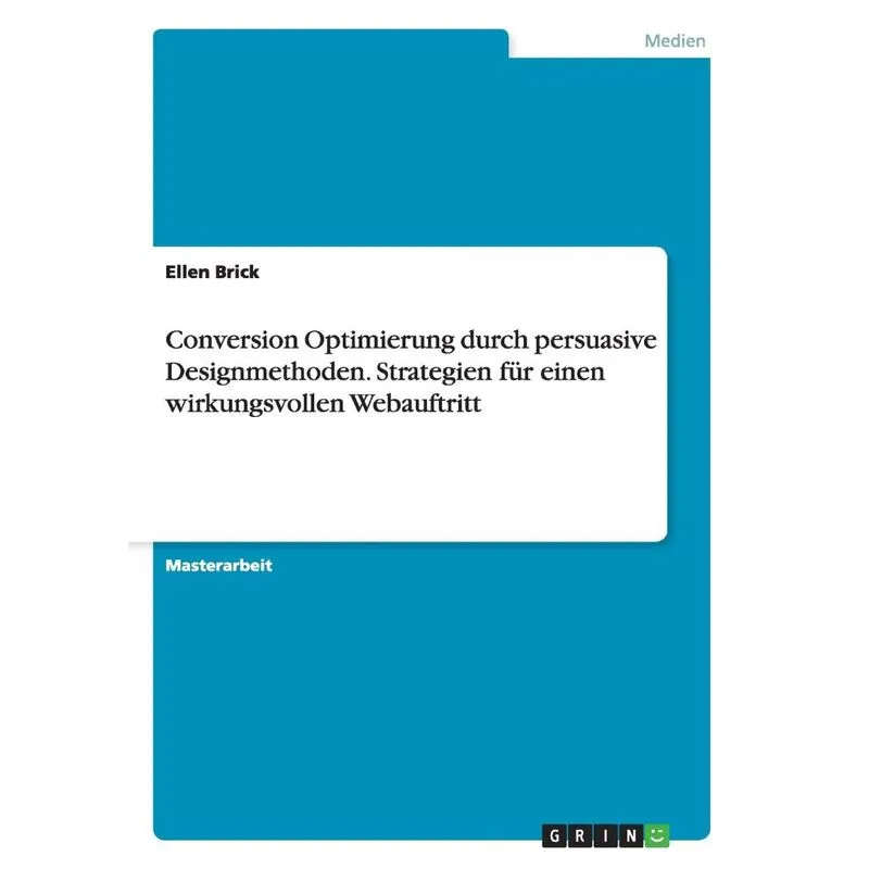 Conversion Optimierung durch persuasive Designmethoden. Str