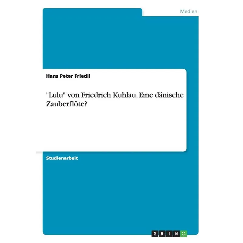 Lulu von Friedrich Kuhlau. Eine dänische Zauberflöte?