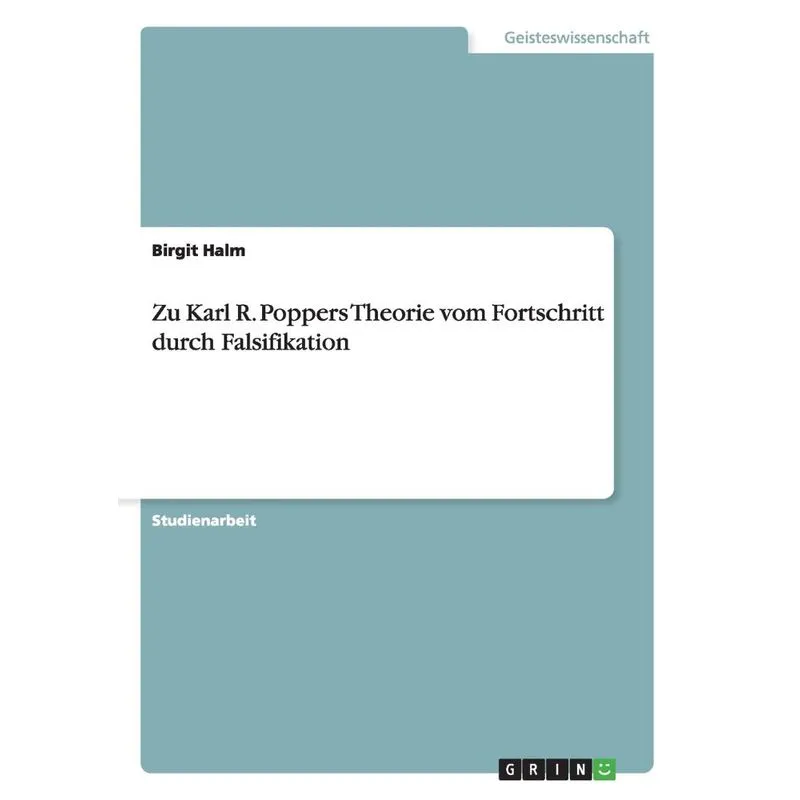Zu Karl R. Poppers Theorie vom Fortschritt durch Falsifikat