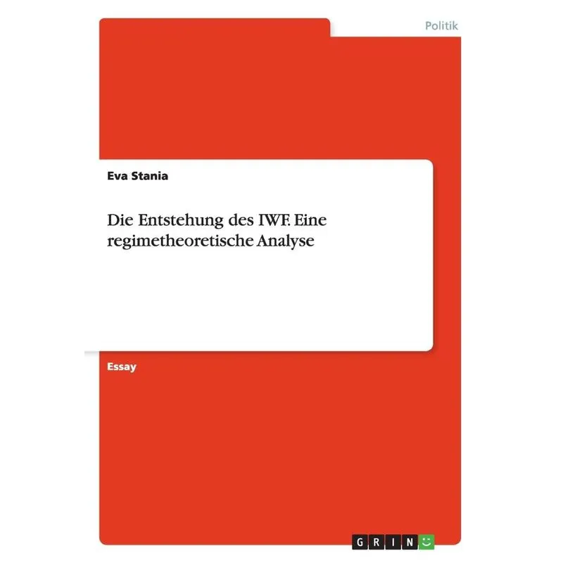 Die Entstehung des IWF. Eine regimetheoretische Analyse