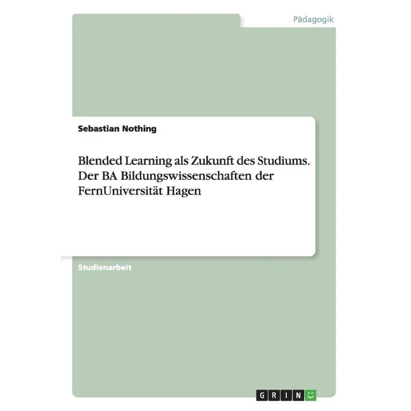 Blended Learning als Zukunft des Studiums. Der BA Bildungsw