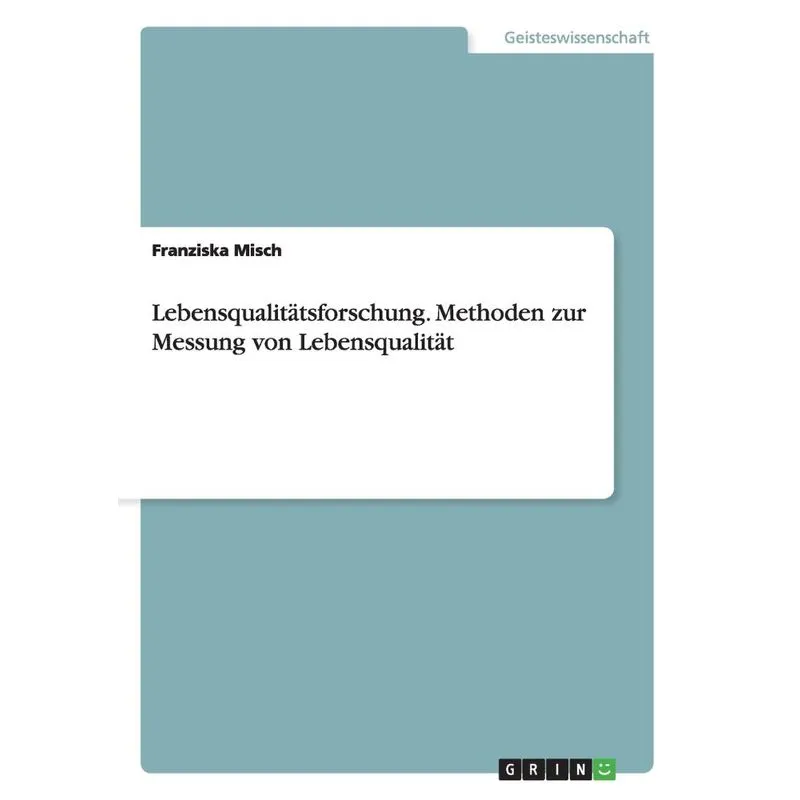 Lebensqualitätsforschung. Methoden zur Messung von Lebensqu