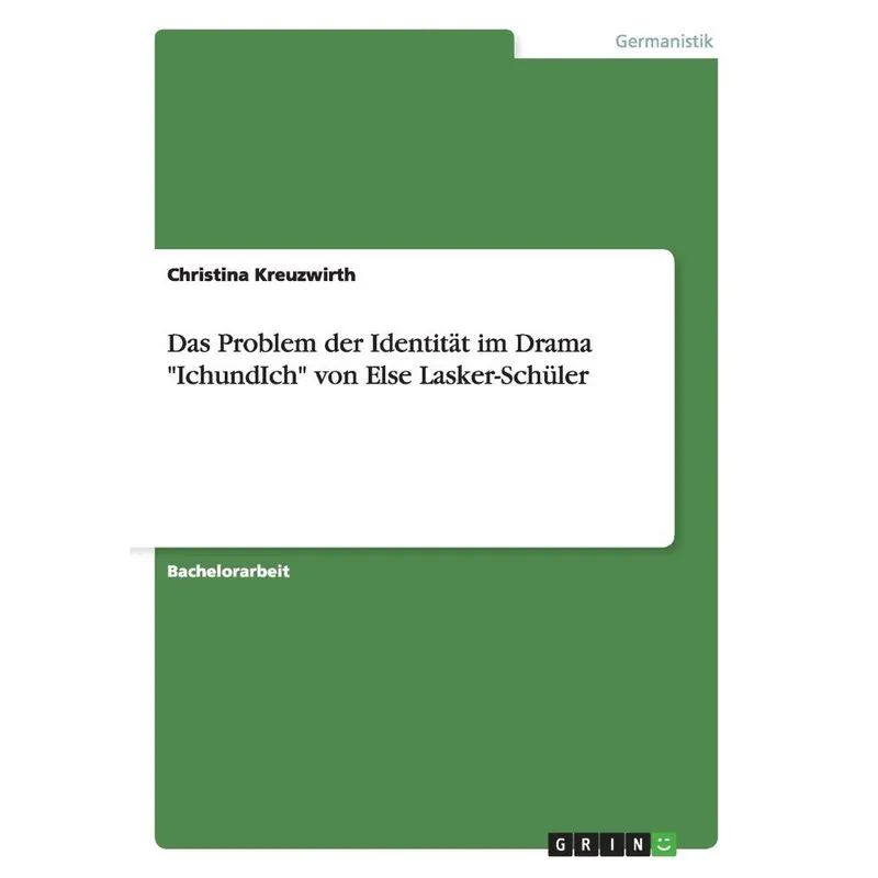 Das Problem der Identitt im Drama IchundIch von Else Lasker-Schüler