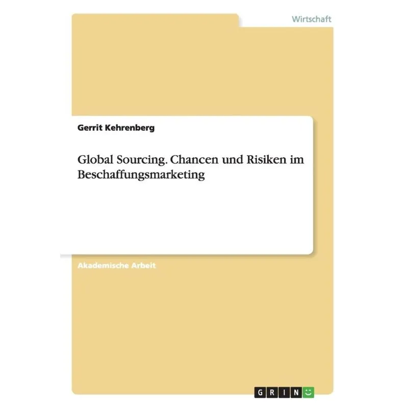 Global Sourcing. Chancen und Risiken im Beschaffungsmarketing