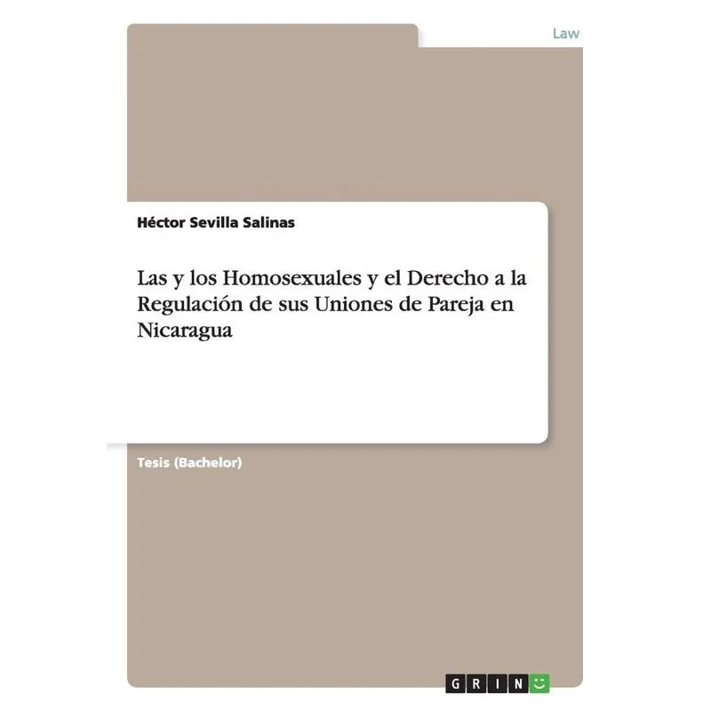 Las y los Homosexuales y el Derecho a la Regulación de sus Uniones de Pareja en Nicaragua