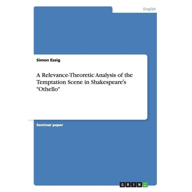 A Relevance-Theoretic Analysis of the Temptation Scene in Shakespeare's Othello