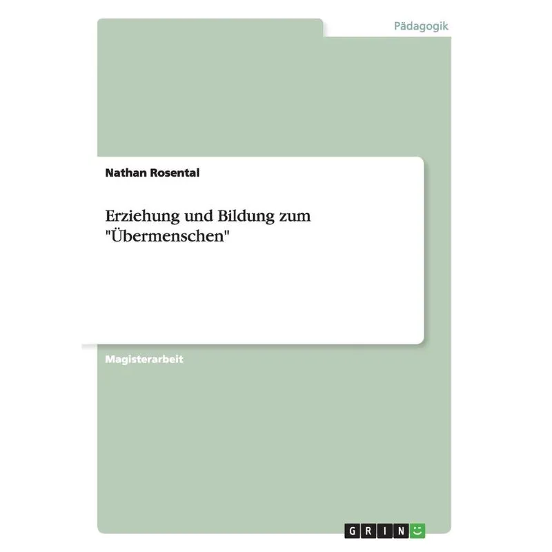 Erziehung und Bildung zum Übermenschen