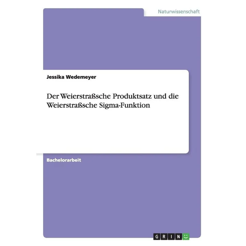 Der Weierstraßsche Produktsatz und die Weierstraßsche Sigma