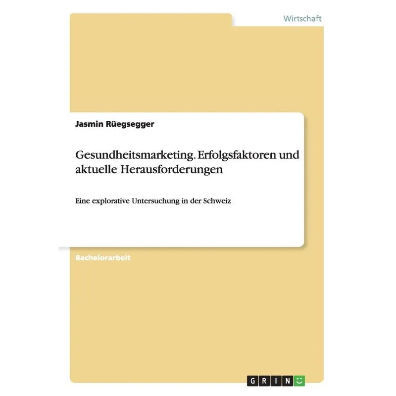 Gesundheitsmarketing. Erfolgsfaktoren und aktuelle Herausfo