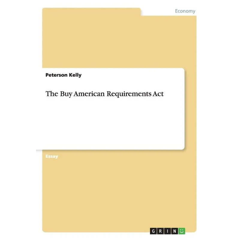 The Buy American Requirements Act