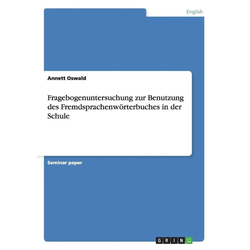 Fragebogenuntersuchung zur Benutzung des Fremdsprachenwörterbuches in der Schule
