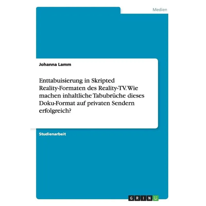 Enttabuisierung in Skripted Reality-Formaten des Reality-TV