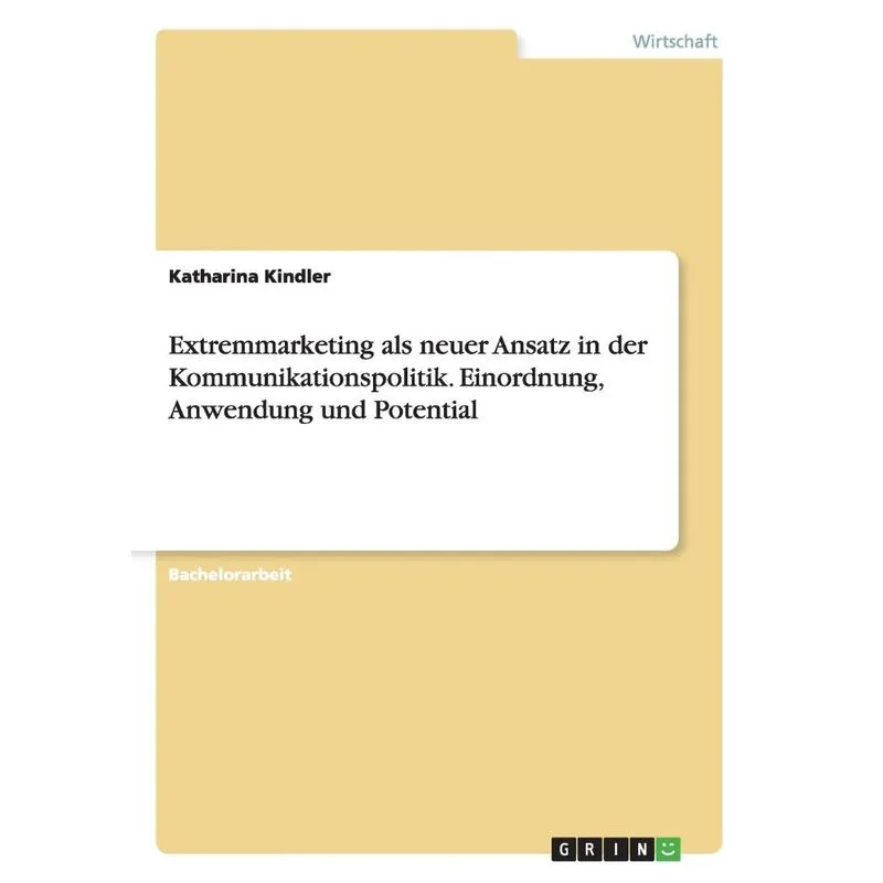 Extremmarketing als neuer Ansatz in der Kommunikationspolit