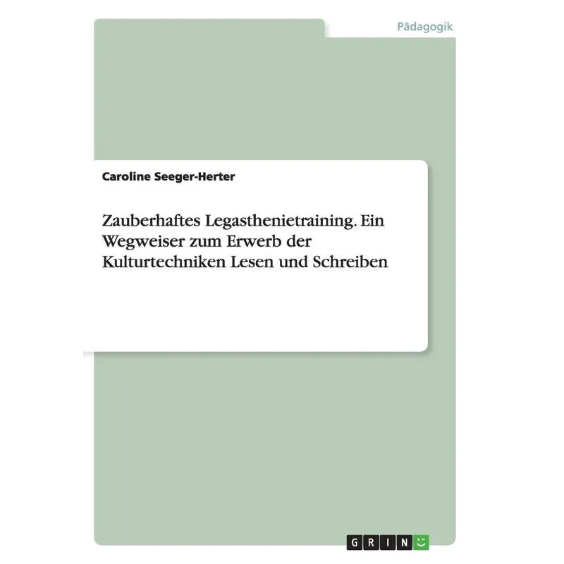 Zauberhaftes Legasthenietraining. Ein Wegweiser zum Erwerb