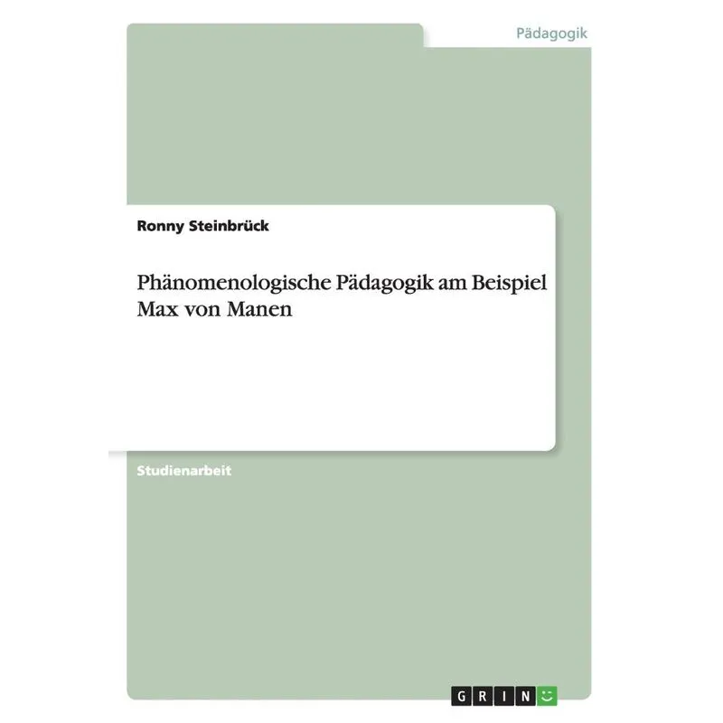 Phänomenologische Pädagogik am Beispiel Max von Manen