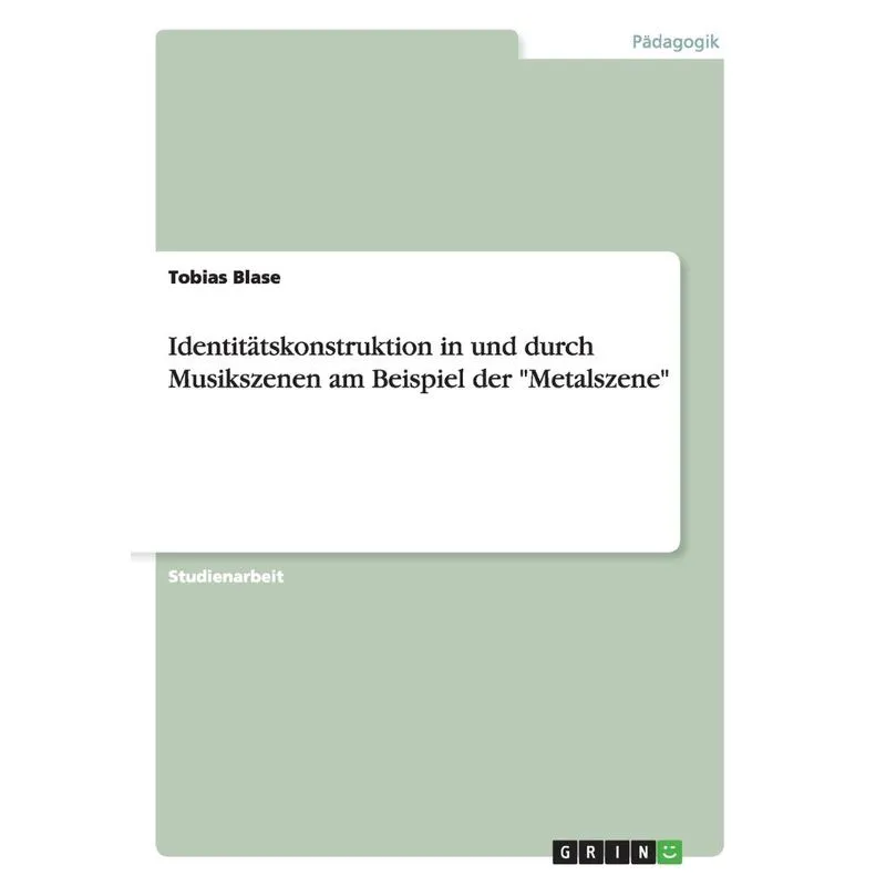 Identitätskonstruktion in und durch Musikszenen am Beispiel