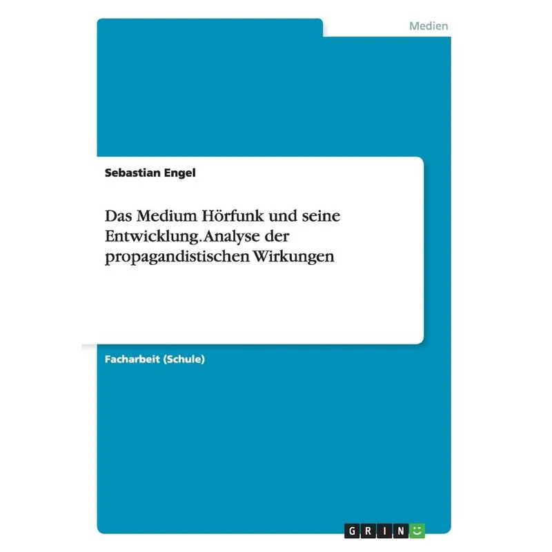Das Medium Hörfunk und seine Entwicklung. Analyse der propa