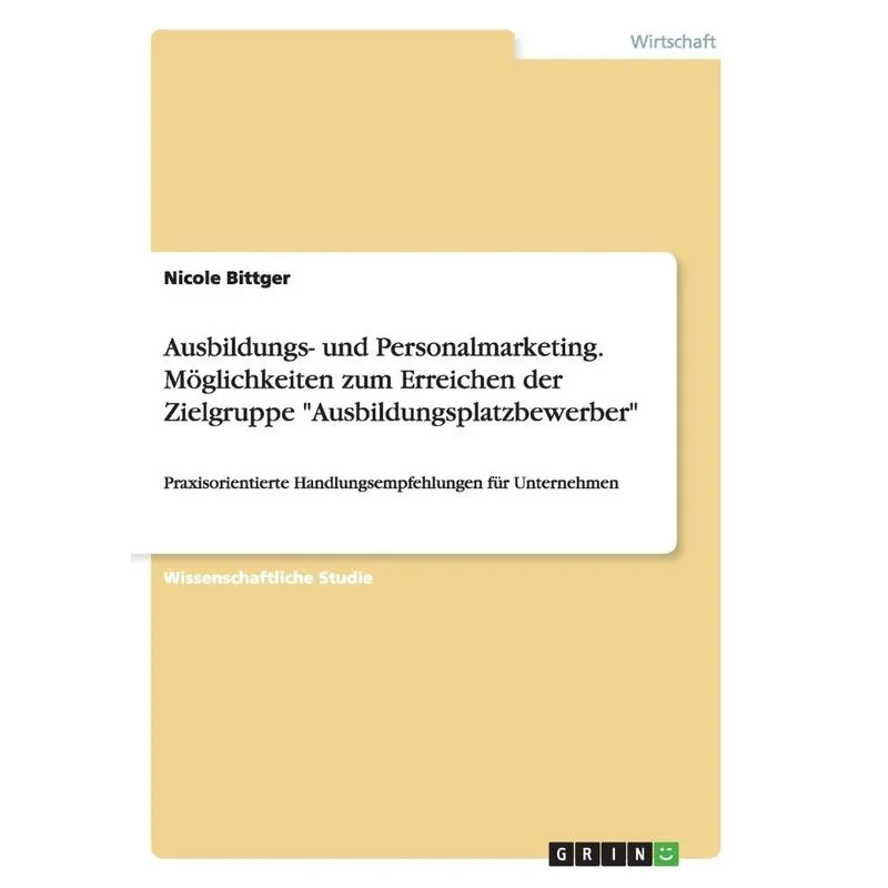 Ausbildungs- und Personalmarketing. Möglichkeiten zum Errei