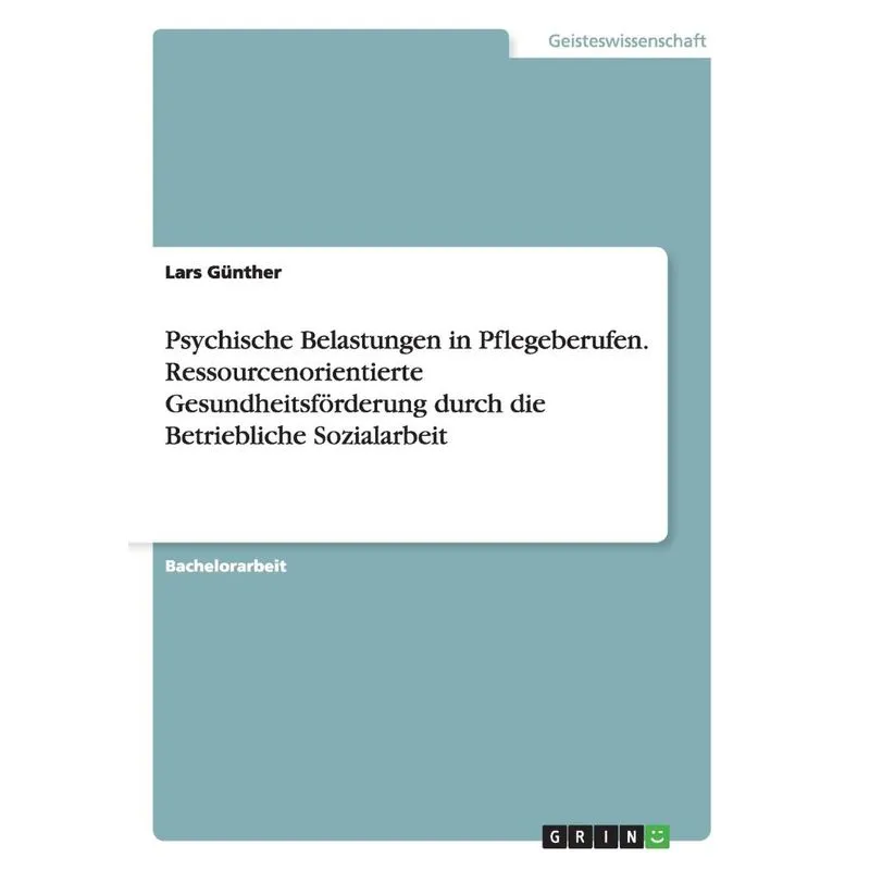 Psychische Belastungen in Pflegeberufen. Ressourcenorientie