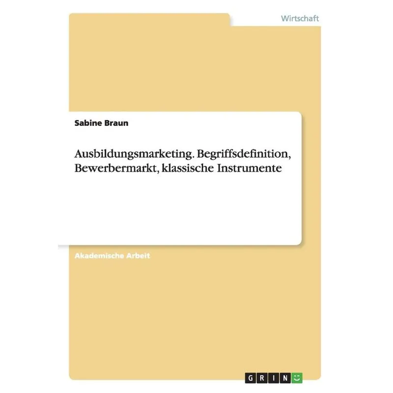 Ausbildungsmarketing. Begriffsdefinition, Bewerbermarkt, kl