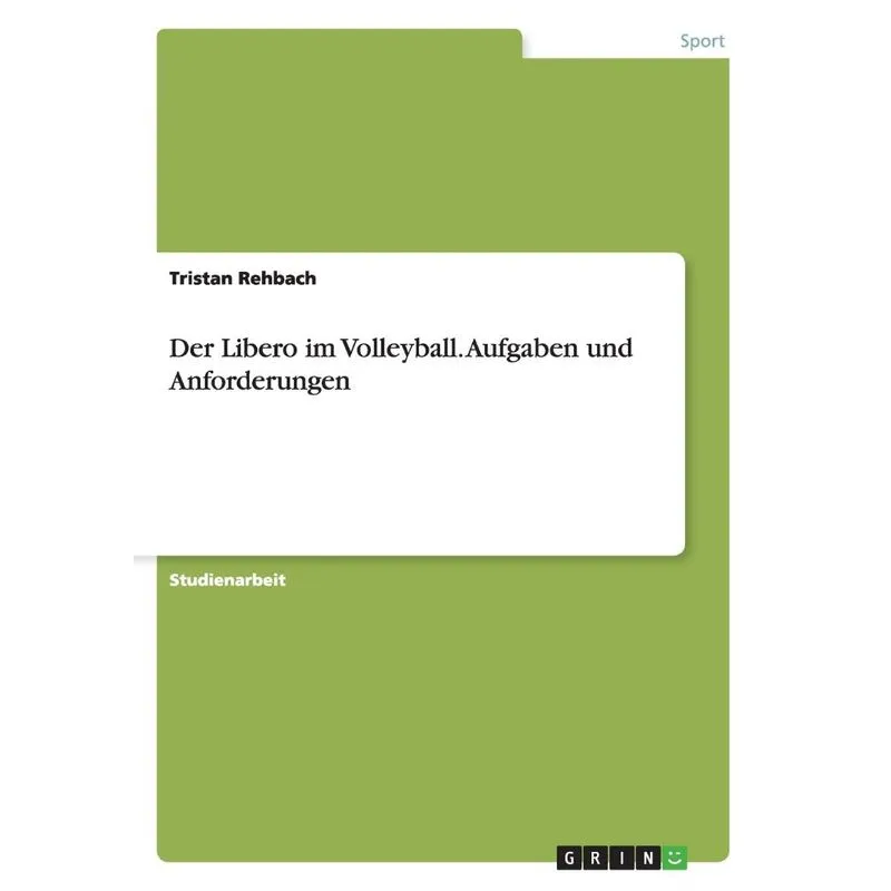 Der Libero im Volleyball. Aufgaben und Anforderungen
