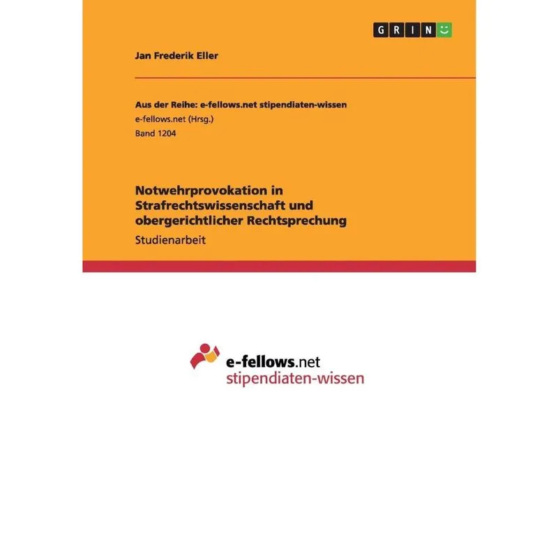 Notwehrprovokation in Strafrechtswissenschaft und obergerichtlicher Rechtsprechung