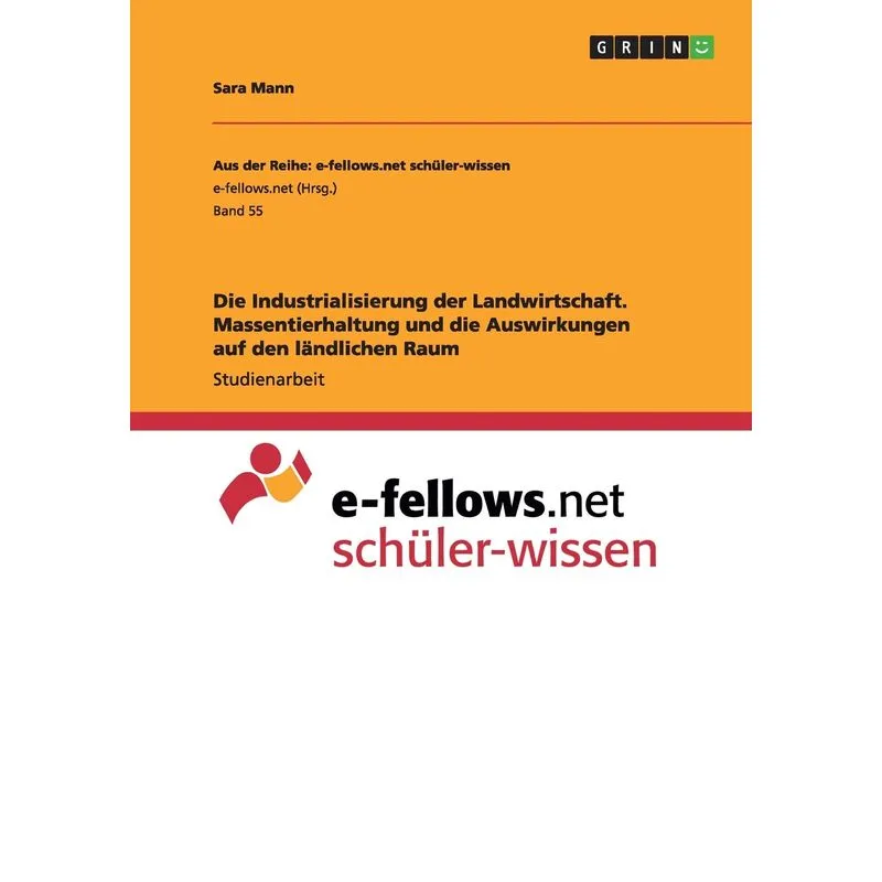Die Industrialisierung der Landwirtschaft. Massentierhaltung und die Auswirkungen auf den ländlichen Raum