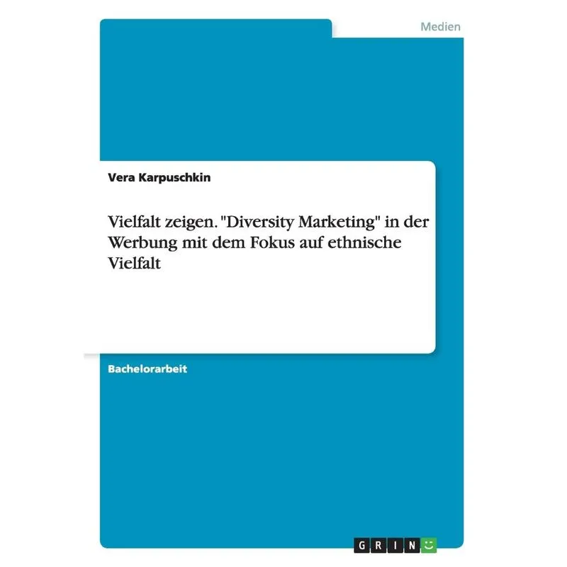 Vielfalt zeigen. Diversity Marketing in der Werbung mit d