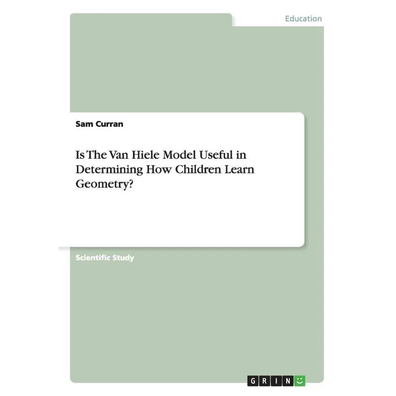Is The Van Hiele Model Useful in Determining How Children Learn Geometry?