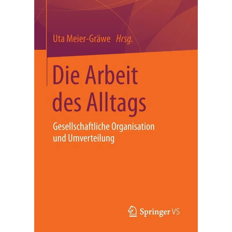 Die Arbeit des Alltags
