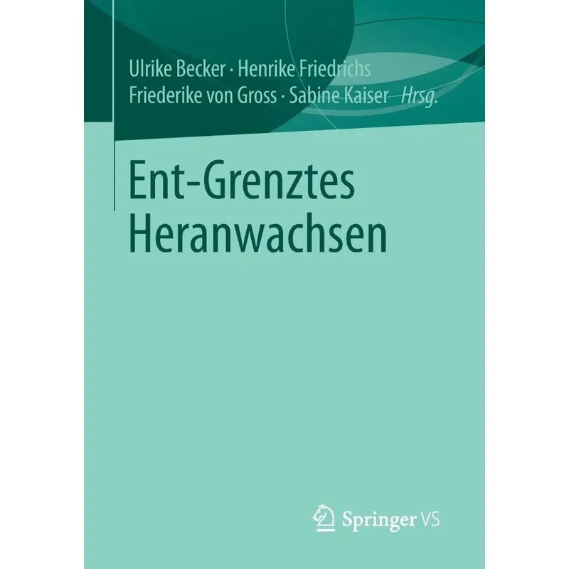 Ent-Grenztes Heranwachsen