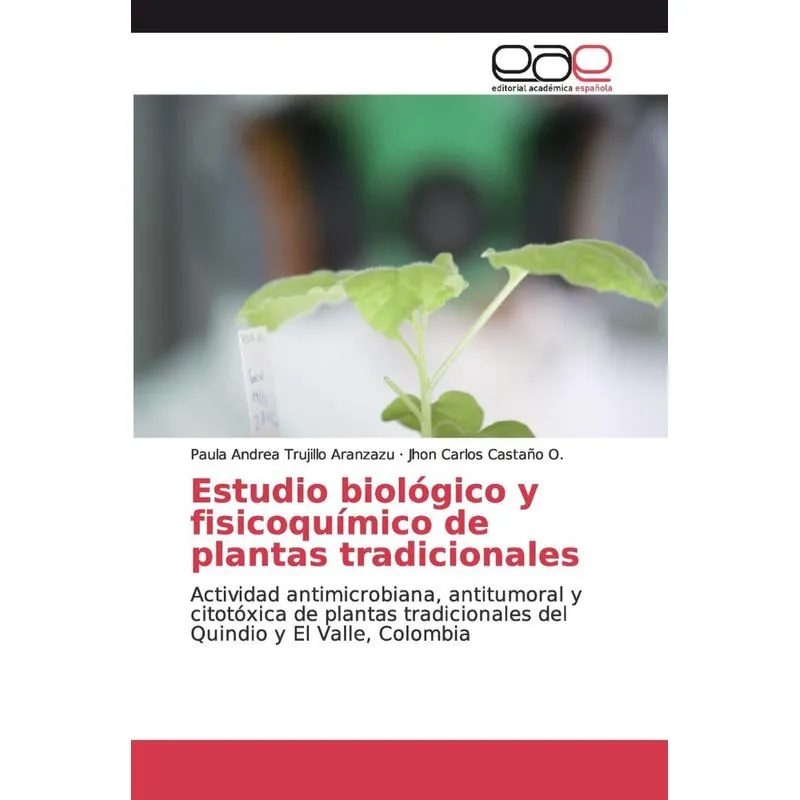 Estudio biológico y fisicoquímico de plantas tradicionales