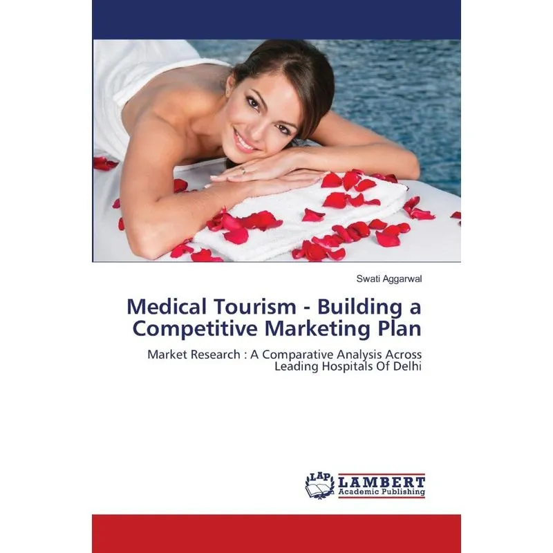 Medical Tourism - Building a Competitive Marketing Plan