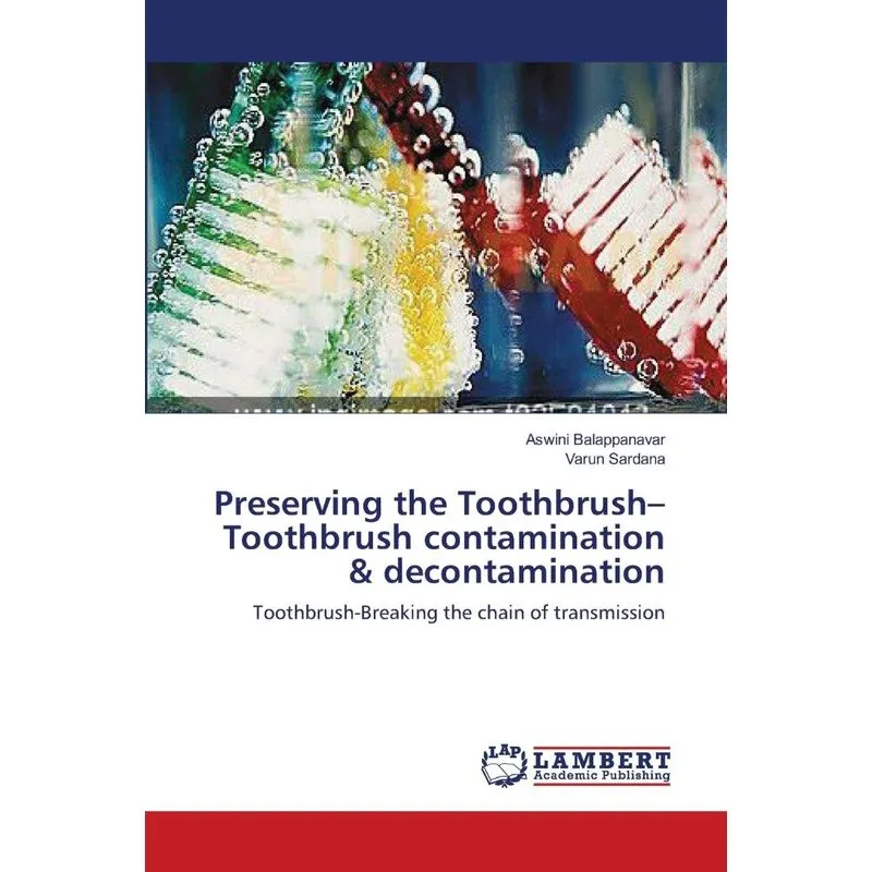 Preserving the Toothbrush-Toothbrush contamination & decont