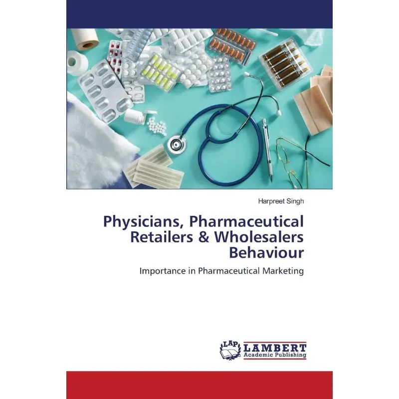 Physicians, Pharmaceutical Retailers & Wholesalers Behaviou