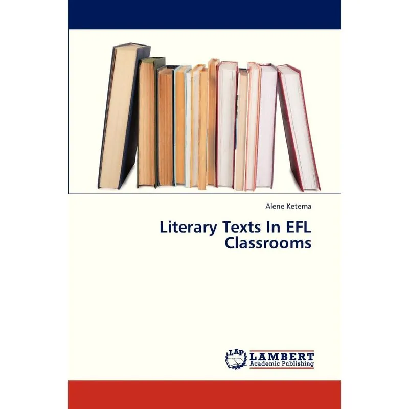 Literary Texts In Efl Classrooms