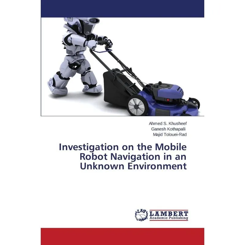 Investigation on the Mobile Robot Navigation in an Unknown