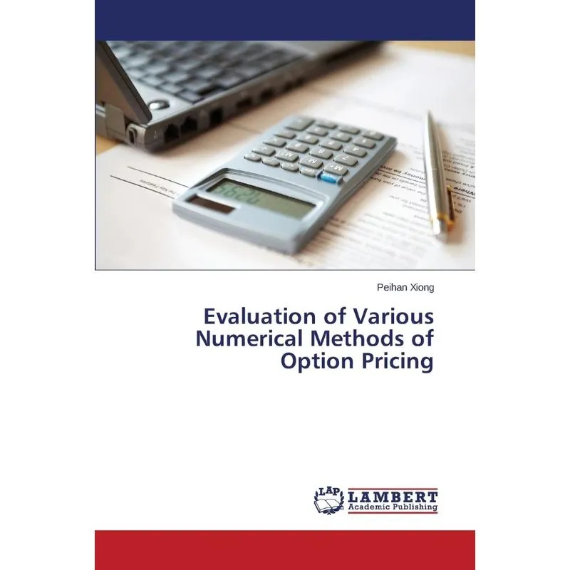 Evaluation of Various Numerical Methods of Option Pricing