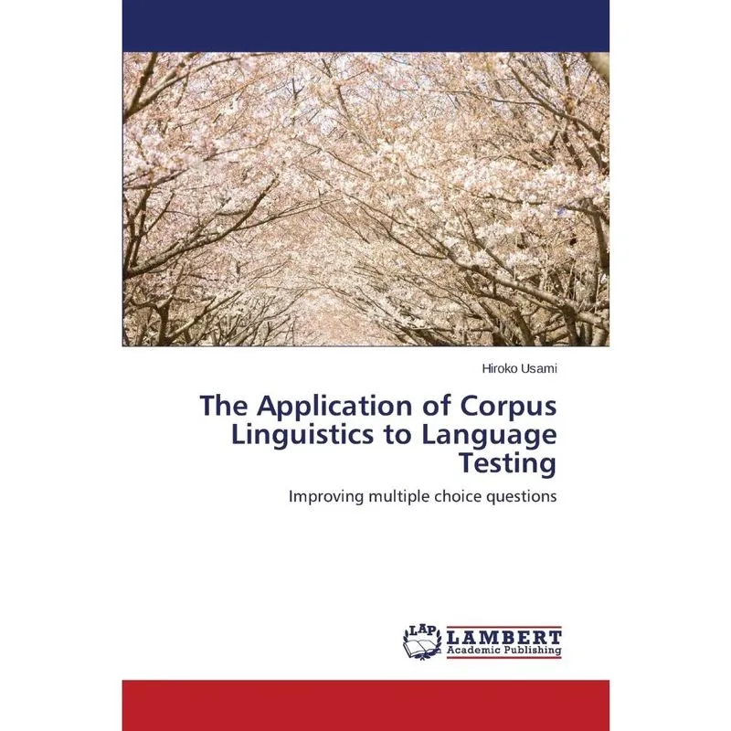 The Application of Corpus Linguistics to Language Testing